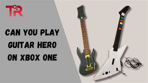 Can You Play Guitar Hero on Xbox One? Exploring the Possibilities and Beyond